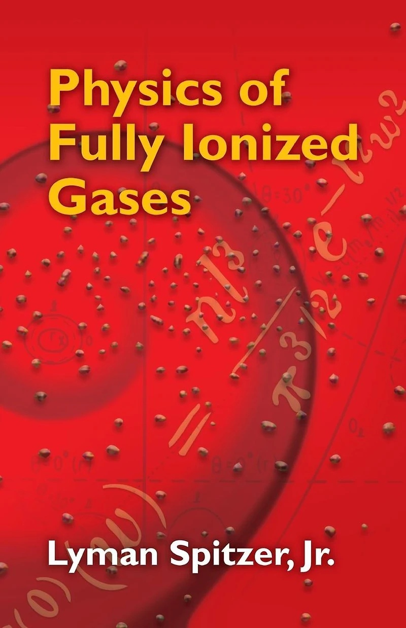 Physics of Fully Ionized Gases: Second Revised Edition