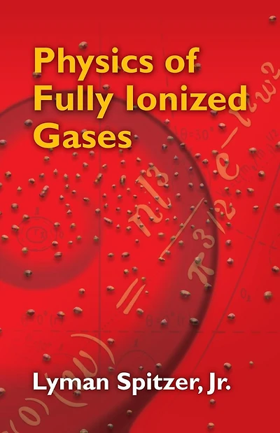 Physics of Fully Ionized Gases: Second Revised Edition