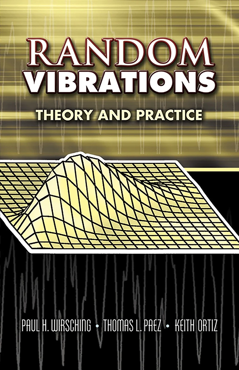 Random Vibrations: Theory and Practice