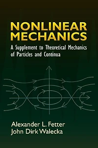 Nonlinear Mechanics: A Supplement to Theoretical Mechanics of Particles and Continua