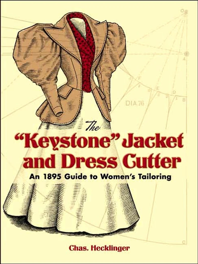The "Keystone" Jacket and Dress Cutter: An 1895 Guide to Women's Tailoring