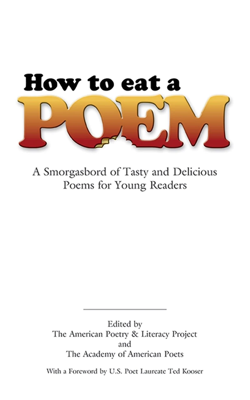 How to Eat A Poem: Smorgasbord of Tasty and Delicious Poems for Young Readers
