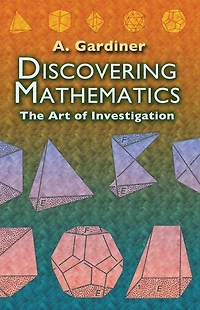 Discovering Mathematics: The Art of Investigation