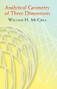Analytical Geometry of Three Dimensions