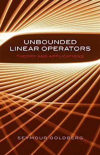 Unbounded Linear Operators: Theory and Applications