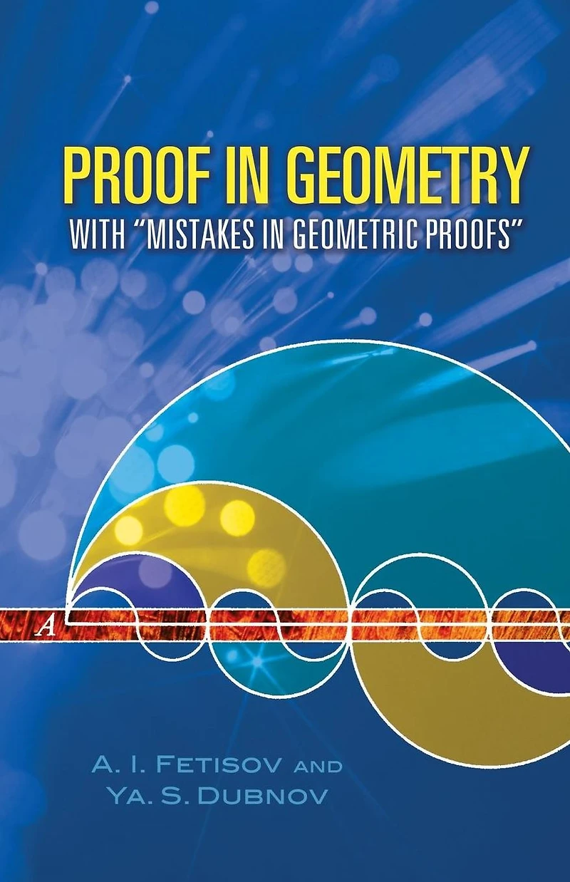 Proof Geometry: With "Mistakes Geometric Proofs"