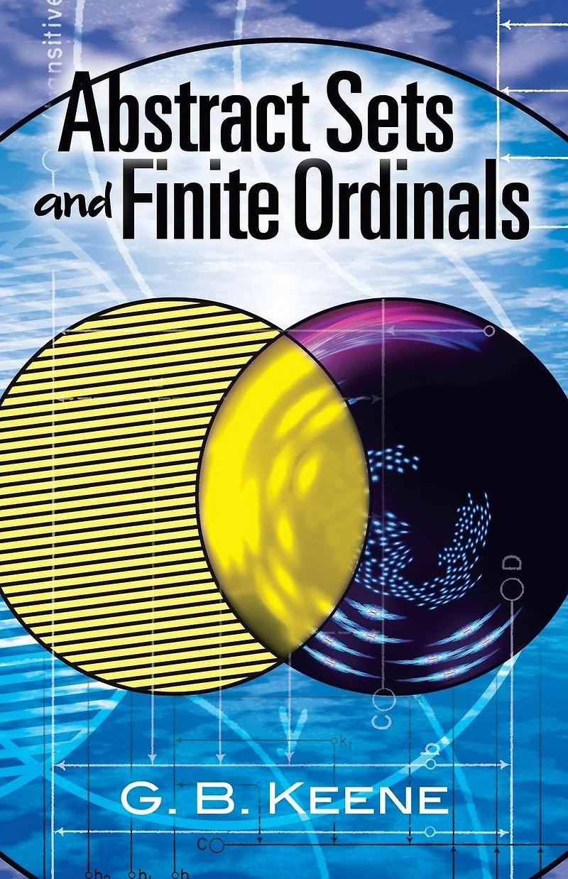 Abstract Sets and Finite Ordinals: An Introduction to the Study of Set Theory