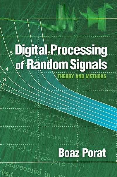 Digital Processing of Random Signals: Theory and Methods