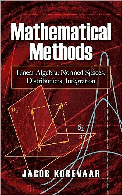 Mathematical Methods: Linear Algebra, Normed Spaces, Distributions, Integration