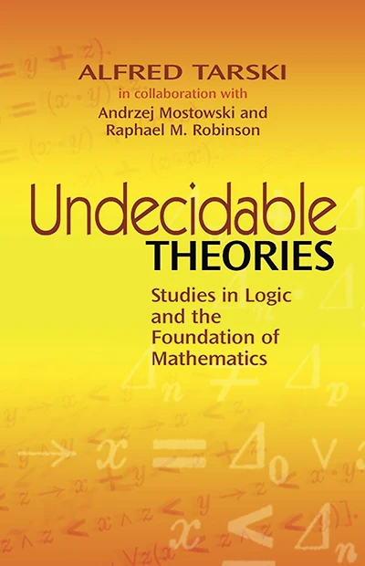 Undecidable Theories: Studies in Logic and the Foundation of Mathematics