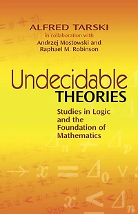 Undecidable Theories: Studies in Logic and the Foundation of Mathematics