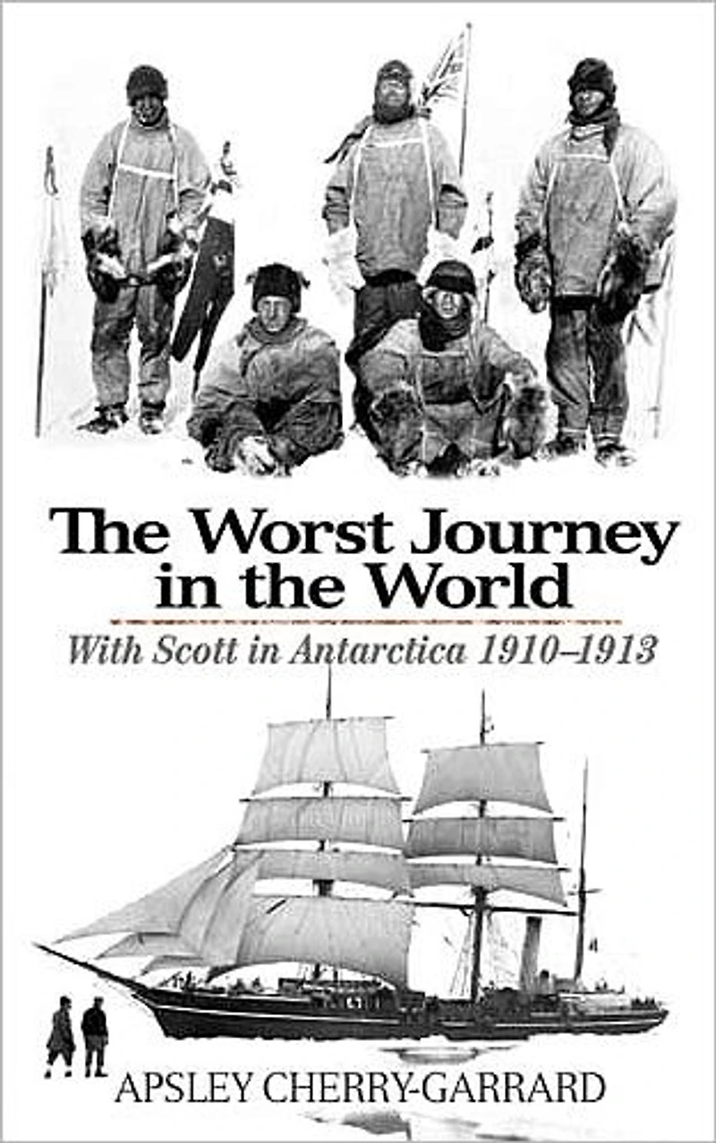 the Worst Journey World: With Scott Antarctica 1910-1913