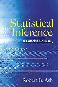 Statistical Inference: A Concise Course