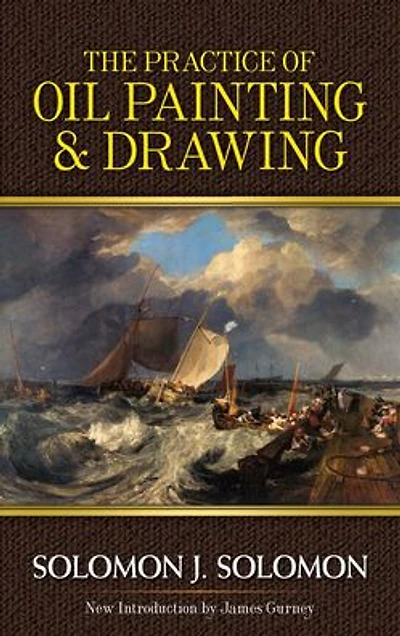 The Practice of Oil Painting and Drawing