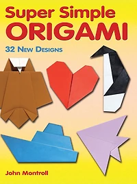 Super Simple Origami: 32 New Designs