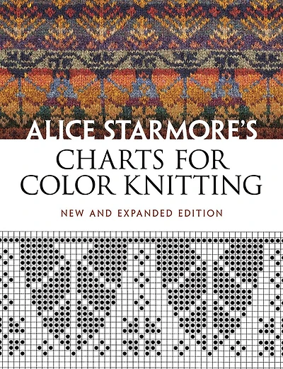 Alice Starmore's Charts for Color Knitting: New and Expanded Edition