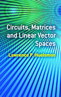 Circuits, Matrices and Linear Vector Spaces
