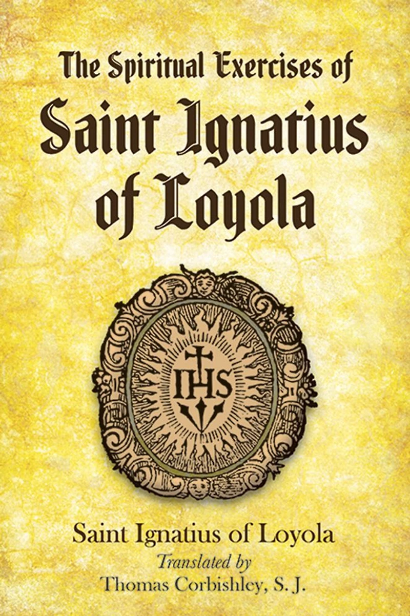 The Spiritual Exercises of Saint Ignatius Loyola