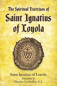 The Spiritual Exercises of Saint Ignatius Loyola