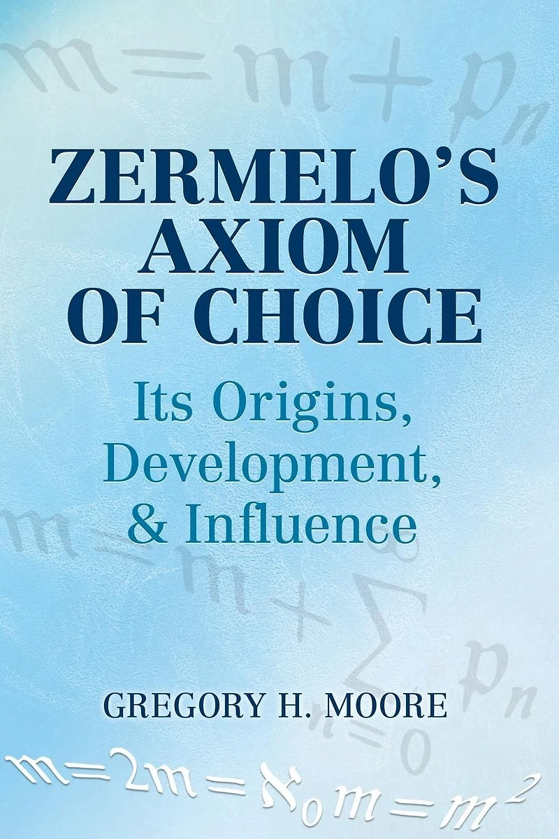Zermelo's Axiom of Choice: Its Origins, Development, and Influence