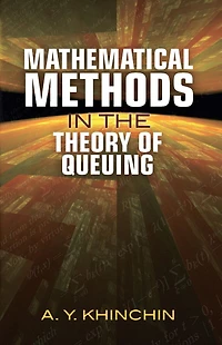 Mathematical Methods the Theory of Queuing