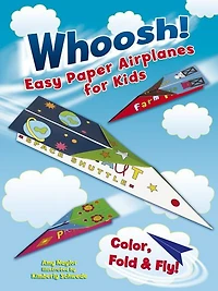 Whoosh! Easy Paper Airplanes for Kids: Color, Fold and Fly!