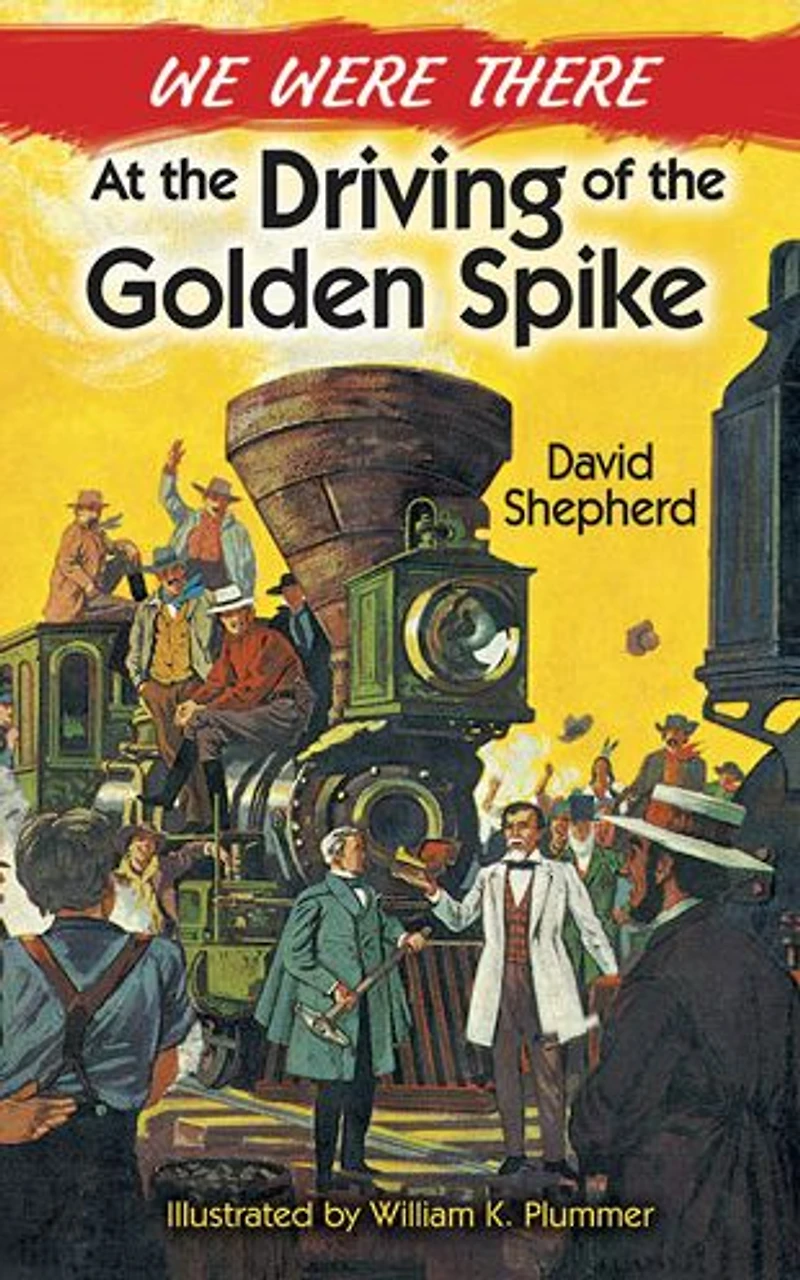 We Were There at the Driving of Golden Spike