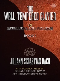 The Well-Tempered Clavier: 48 Preludes and Fugues Book I