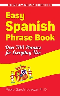 Easy Spanish Phrase Book NEW EDITION: Over 700 Phrases for Everyday Use