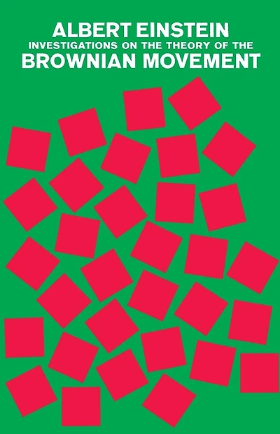 Investigations on the Theory of the Brownian Movement