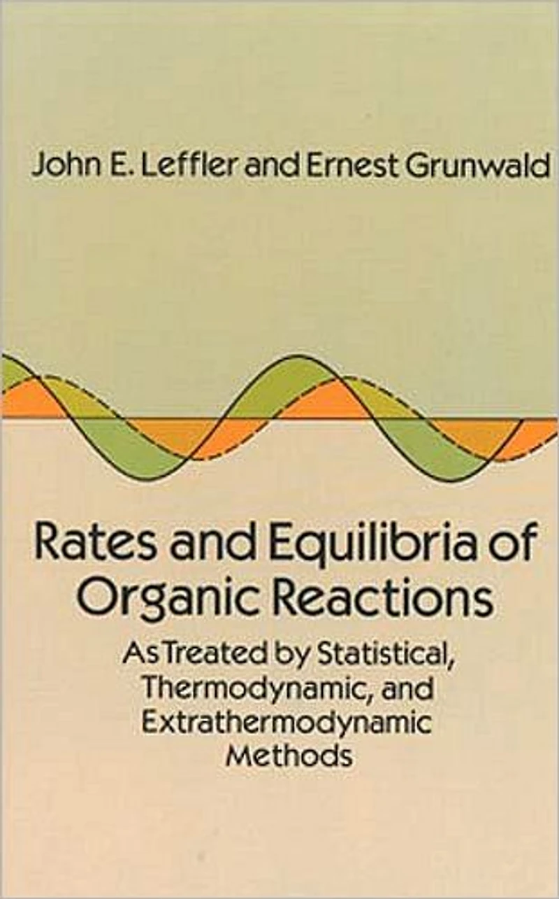 Rates and Equilibria of Organic Reactions: As Treated by Statistical, Thermodynamic Extrathermodynamic Methods
