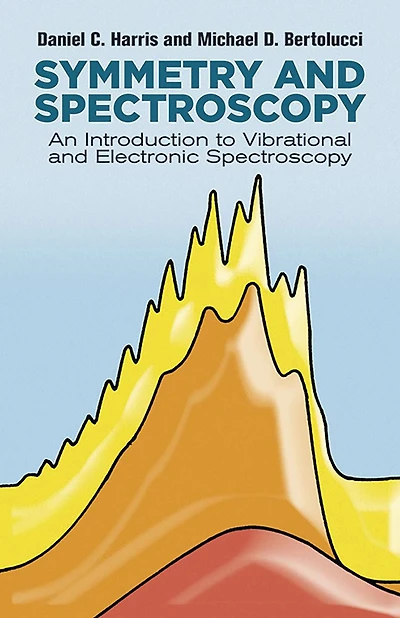 Symmetry and Spectroscopy: An Introduction to Vibrational and Electronic Spectroscopy