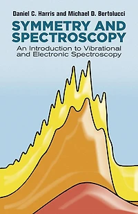 Symmetry and Spectroscopy: An Introduction to Vibrational and Electronic Spectroscopy