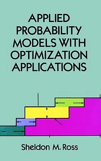 Applied Probability Models with Optimization Applications