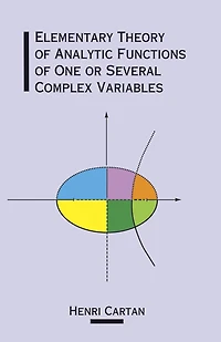 Elementary Theory of Analytic Functions One or Several Complex Variables