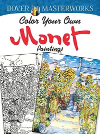 Dover Masterworks: Color Your Own Monet Paintings