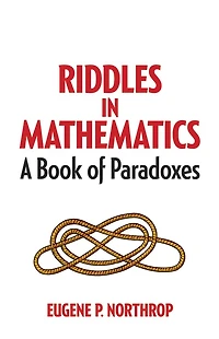 Riddles Mathematics: A Book of Paradoxes