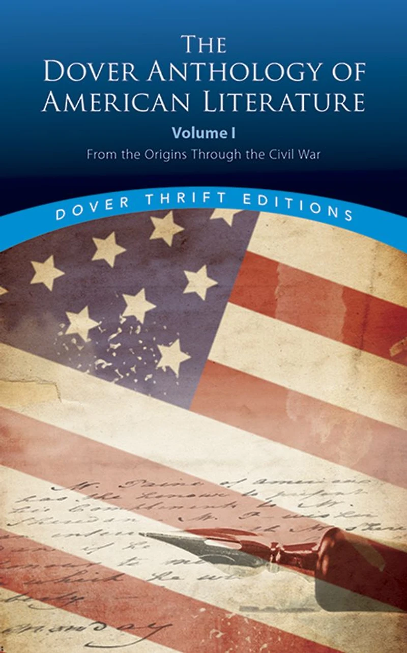 the Dover Anthology of American Literature, Volume I: From Origins Through Civil War