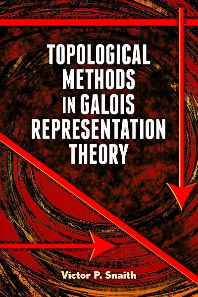 Topological Methods Galois Representation Theory