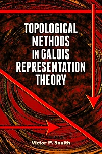 Topological Methods Galois Representation Theory