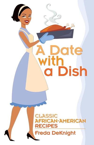 a Date with Dish: Classic African-American Recipes