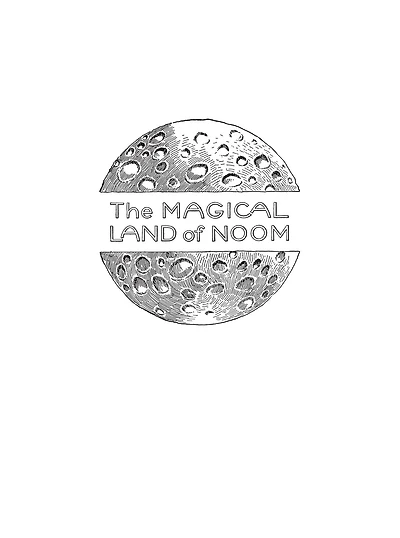 The MAGICAL LAND of NOOM
