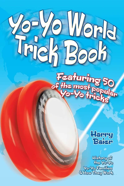 Yo-Yo World Trick Book: Featuring 50 of the Most Popular Tricks