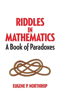 Riddles Mathematics: A Book of Paradoxes