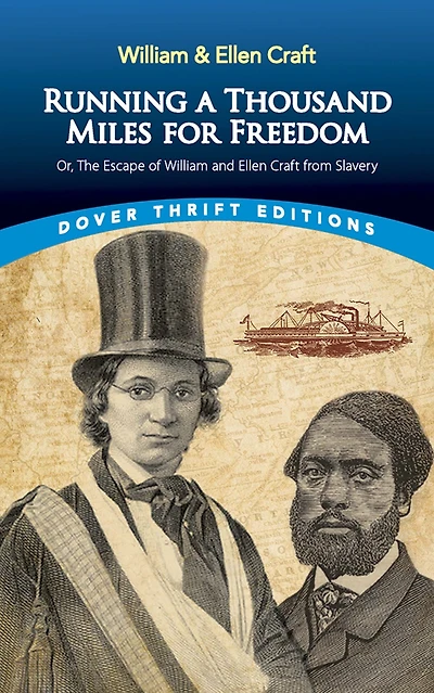 Running a Thousand Miles for Freedom / Or, The Escape of William and Ellen Craft from Slavery
