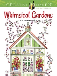Creative Haven Whimsical Gardens Coloring Book