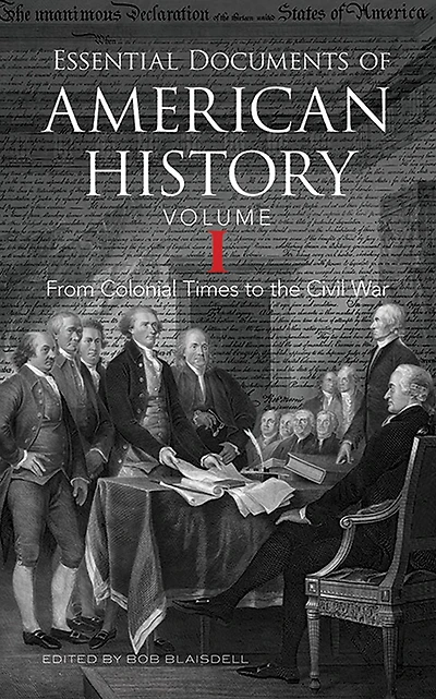 Essential Documents of American History, Volume I: From Colonial Times to the Civil War