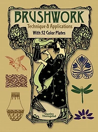 Brushwork Technique and Applications: With 52 Color Plates