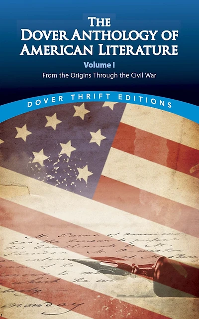 the Dover Anthology of American Literature, Volume I: From Origins Through Civil War