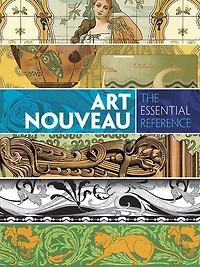 Art Nouveau: The Essential Reference